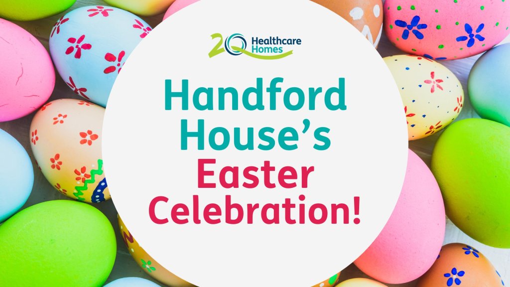 Handford House’s Easter Celebration!